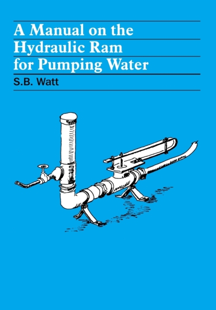 A Manual on the Hydraulic Ram for Pumping Water, Paperback / softback Book