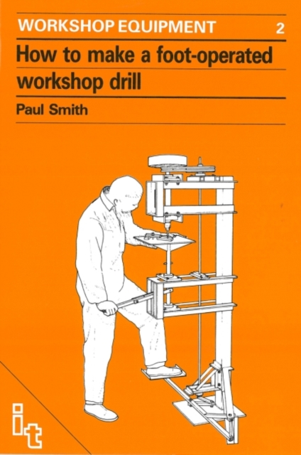 How to Make a Foot-Operated Workshop Drill, Paperback / softback Book