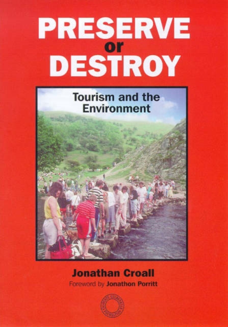 Preserve or Destroy : Tourism and the Environment, Paperback / softback Book