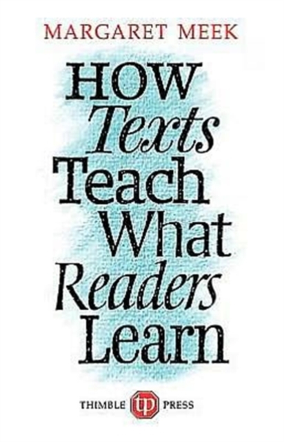 How Texts Teach What Readers Learn, Paperback / softback Book