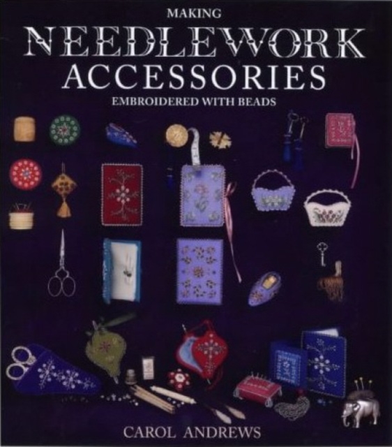 Making Needlework Accessories : Embroidered with Beads, Paperback / softback Book