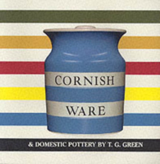 Cornish Ware and Domestic Pottery by T.G. Green, Paperback / softback Book