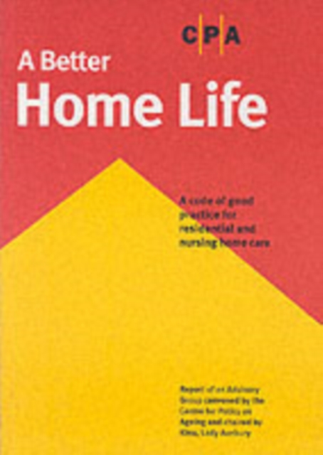A Better Home Life : a Code of Good Practice for Residential and Nursing Home Care, Paperback / softback Book