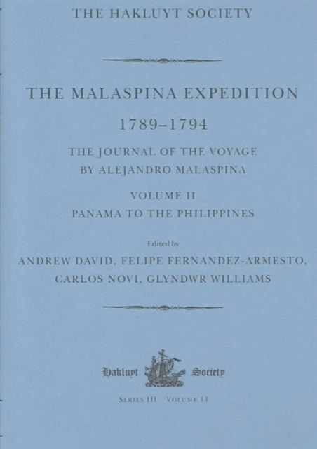 The Malaspina Expedition 1789-1794 / ... / Volume II / Panama to the Philippines, Hardback Book