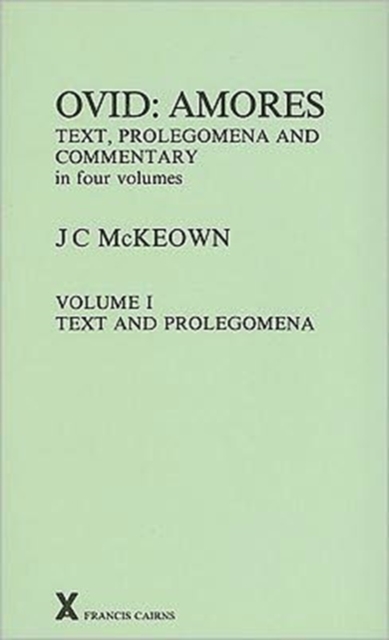 Ovid : Amores. Volume I: Text and Prolegomena, Hardback Book