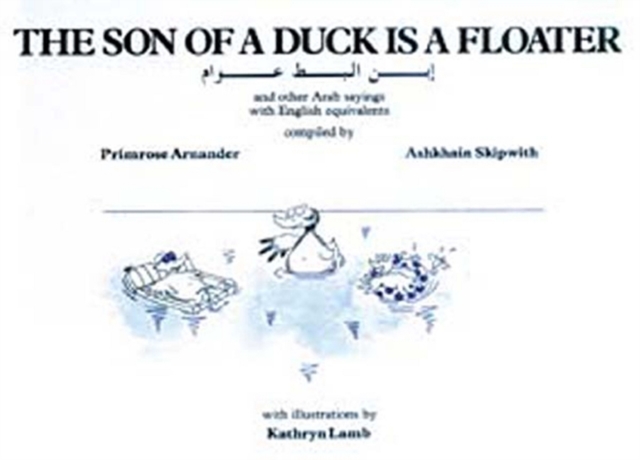 The Son of a Duck is a Floater : Illustrated Book of Arab Proverbs, Hardback Book