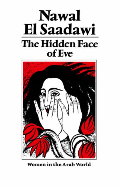 The Hidden Face of Eve : Women in the Arab World, Paperback Book