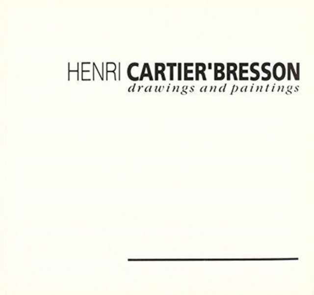 Henri Cartier-Bresson : Drawings and Paintings, Paperback Book