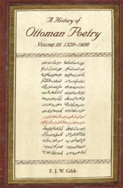 A History of Ottoman Poetry Volume III : 1520-1600, Paperback / softback Book