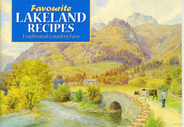Favourite Lakeland Recipes : Traditional Country Fare, Paperback Book