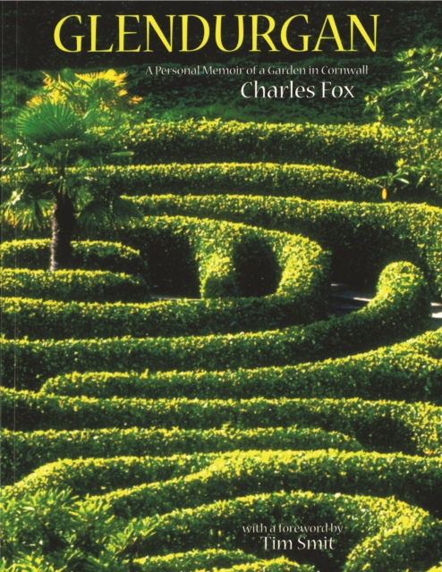Glendurgan : A Personal Memoir of a Garden in Cornwall, Paperback / softback Book