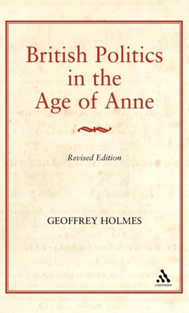 British Politics in the Age of Anne, Hardback Book