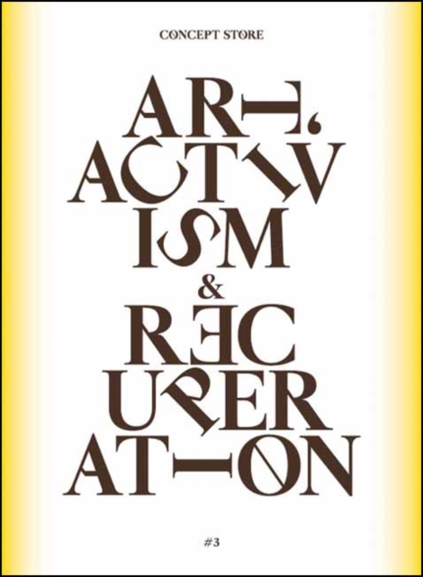 Concept Store : Art, Activism and Recuperation No. 3, Paperback Book