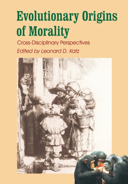 Evolutionary Origins of Morality : Cross Disciplinary Perspectives, Paperback / softback Book