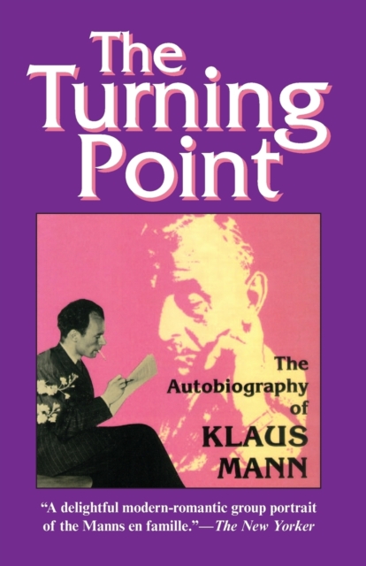 The Turning Point : Autobiography of Klaus Mann, Paperback / softback Book
