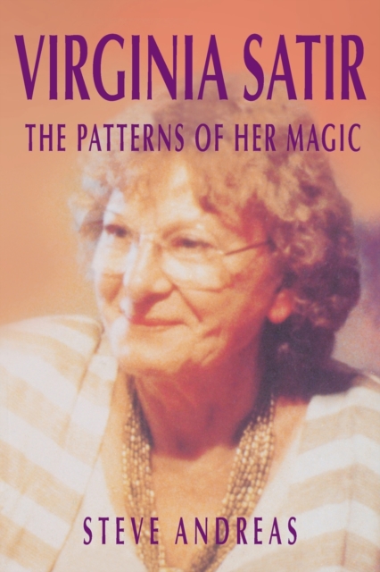 Virginia Satir: the Patterns of Her Magic, Paperback / softback Book