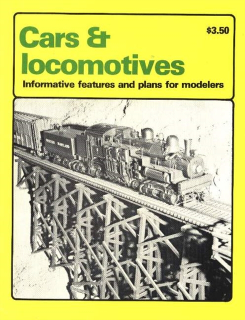 Cars and Locomotives : Informative Features and Plans for Modelers, Paperback Book