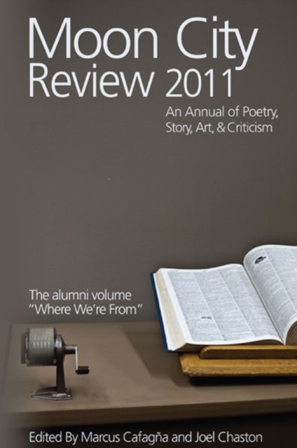 Moon City Review 2011 : An Annual of Poetry, Story, Art, and Criticism, Paperback / softback Book
