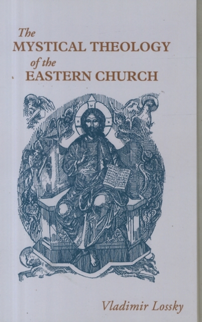 The Mystical Theology of the Eastern Church, Paperback / softback Book