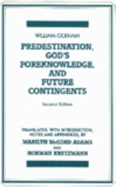 Predestination, God's Foreknowledge, And Future Contingents : 2nd Edition, Paperback / softback Book