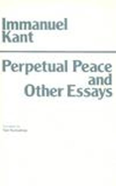 Perpetual Peace and Other Essays, Hardback Book