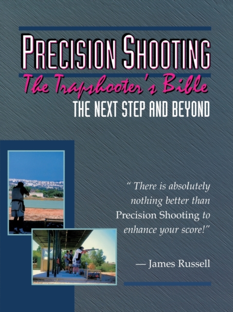 Precision Shooting : Trap Shooter's Bible, Paperback / softback Book