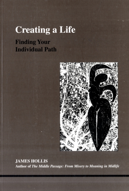 Creating a Life : Finding Your Individual Path, Paperback / softback Book