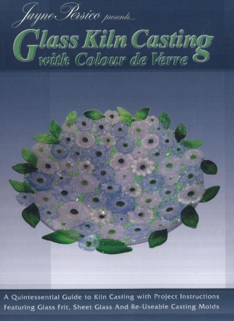 Glass Kiln Casting : with Colour de Verre, Paperback / softback Book