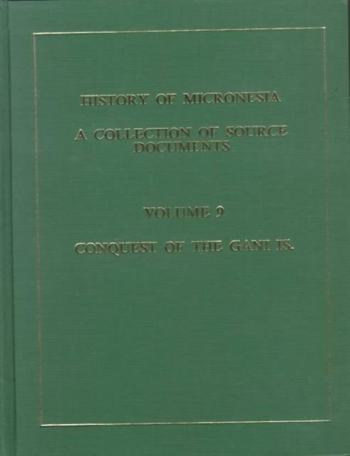 History of Micronesia  Conquest of the Gani Islands, 1687-96, Hardback Book