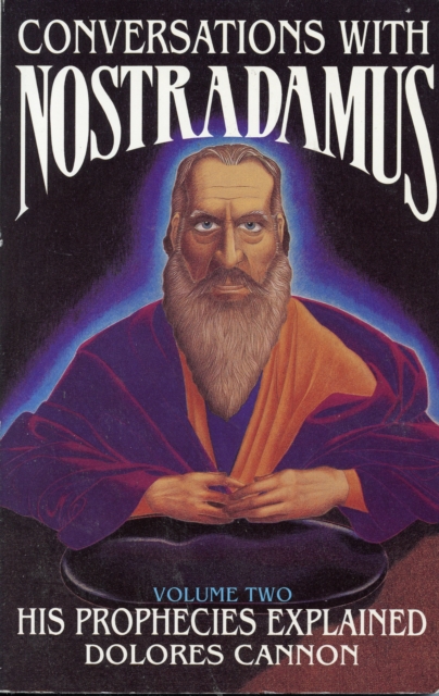Conversations with Nostradamus : His Prophecies Explained Volume II, Paperback Book