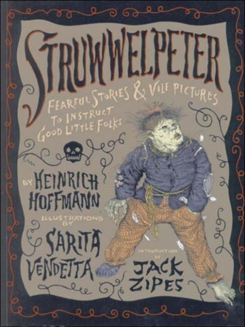 Struwwelpeter : Fearful Stories and Vile Pictures to Instruct Good Little Folks, Paperback Book