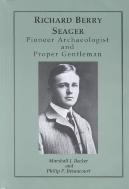 Richard Berry Seager : Archaeologist and Proper Gentleman, Hardback Book