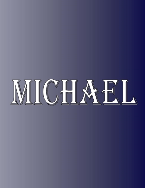 Michael : 100 Pages 8.5" X 11" Personalized Name on Notebook College Ruled Line Paper, Paperback / softback Book