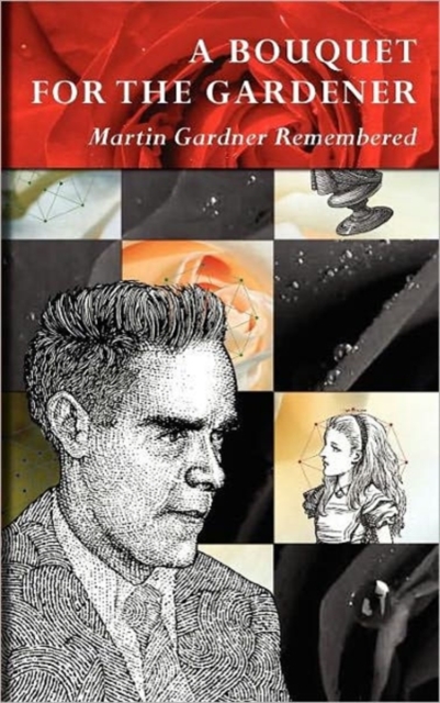 A Bouquet for the Gardener : Martin Gardner Remembered, Hardback Book