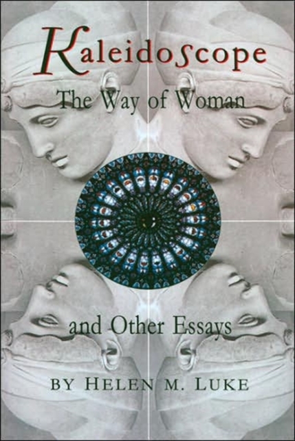 Kaleidoscope : The Way of Woman and Other Essays, Hardback Book
