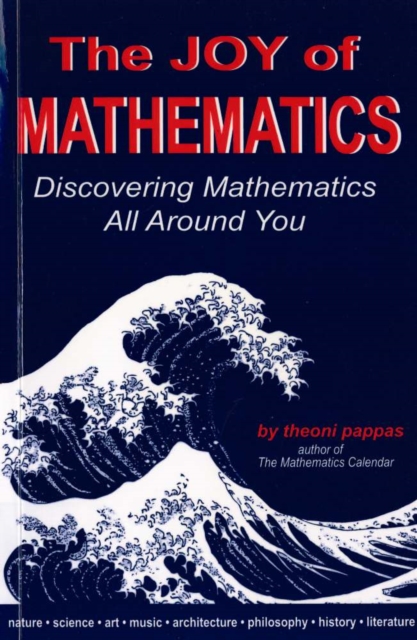 The Joy of Mathematics : Discovering mathematics all around you, Paperback / softback Book