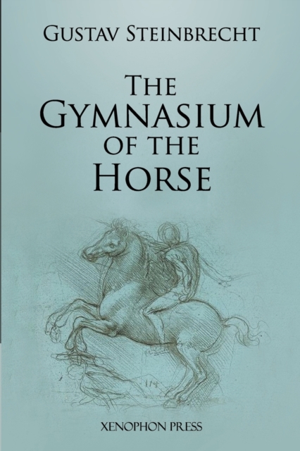 Gymnasium of the Horse : Fully footnoted and annotated edition., Paperback / softback Book