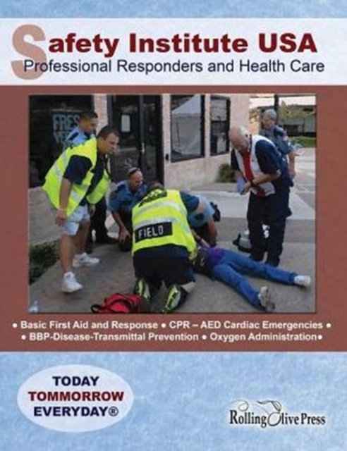 Safety Institute USA Professional Responders and Health Care Basic First Aid Manual : by G. R. "Ray" Field, Paperback / softback Book