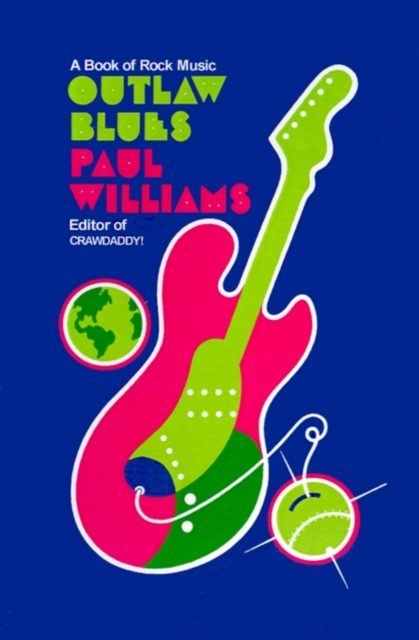 Outlaw Blues : A Book of Rock Music, Paperback / softback Book