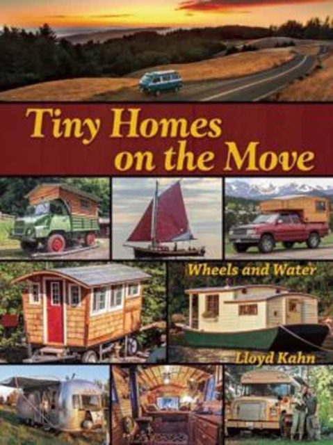 Tiny Homes on the Move : Wheels and Water, Paperback / softback Book