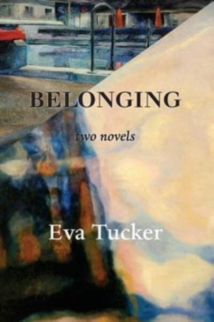 Belonging : Two Novels, Paperback / softback Book