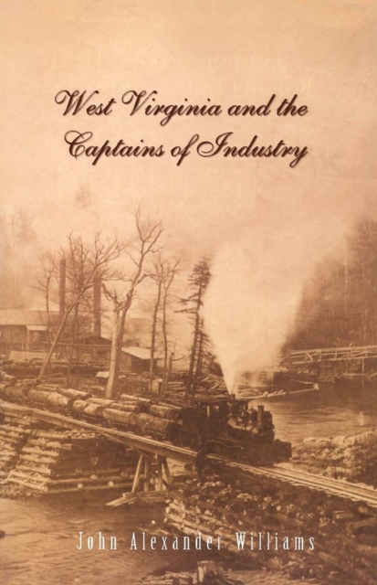 West Virginia and the Captains of Industry, Paperback / softback Book