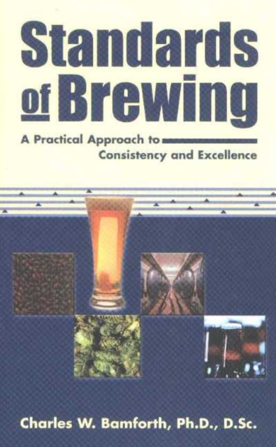 Standards of Brewing : Formulas for Consistency and Excellence, Paperback / softback Book