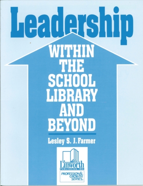 Leadership within the School Library and Beyond, Paperback / softback Book