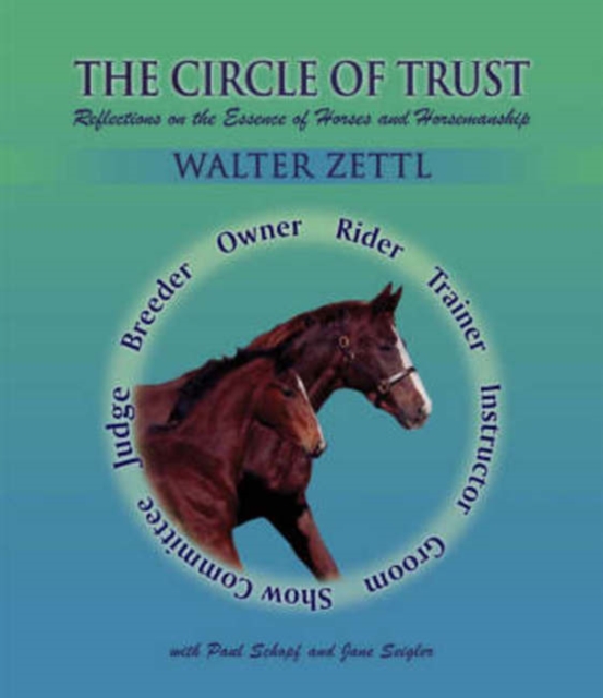 The Circle of Trust : Reflections on the Essence of Horses and Horsemanship, Paperback / softback Book