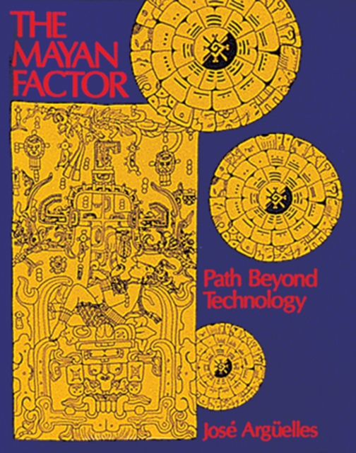 The Mayan Factor : Path Beyond Technology, Paperback / softback Book