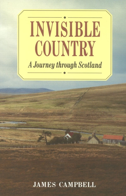 Invisible Country : A Journey Through Scotland, Paperback / softback Book