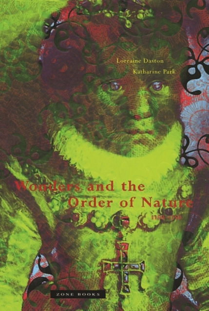Wonders and the Order of Nature, 1150-1750, Paperback / softback Book