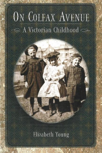 On Colfax Avenue : A Victorian Childhood, Paperback / softback Book