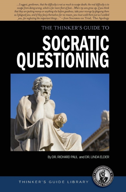 The Thinker's Guide to Socratic Questioning, Paperback / softback Book